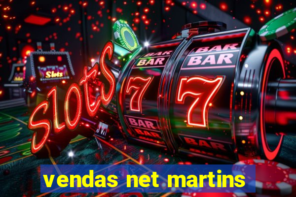 vendas net martins